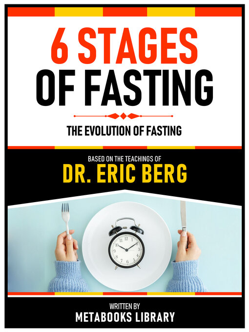 Title details for 6 Stages of Fasting--Based On the Teachings of Dr. Eric Berg by Metabooks Library - Available